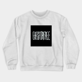 EYESFORFREE Crewneck Sweatshirt